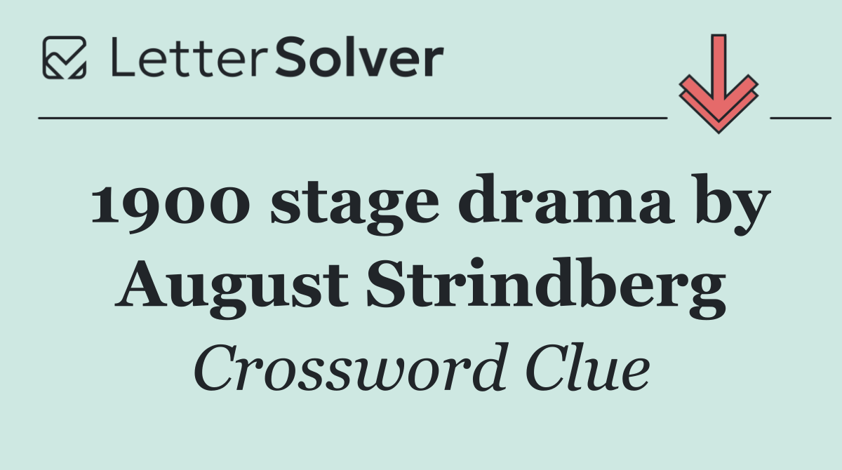 1900 stage drama by August Strindberg