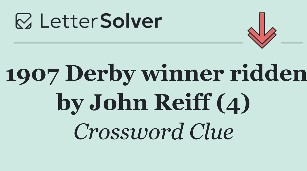 1907 Derby winner ridden by John Reiff (4)
