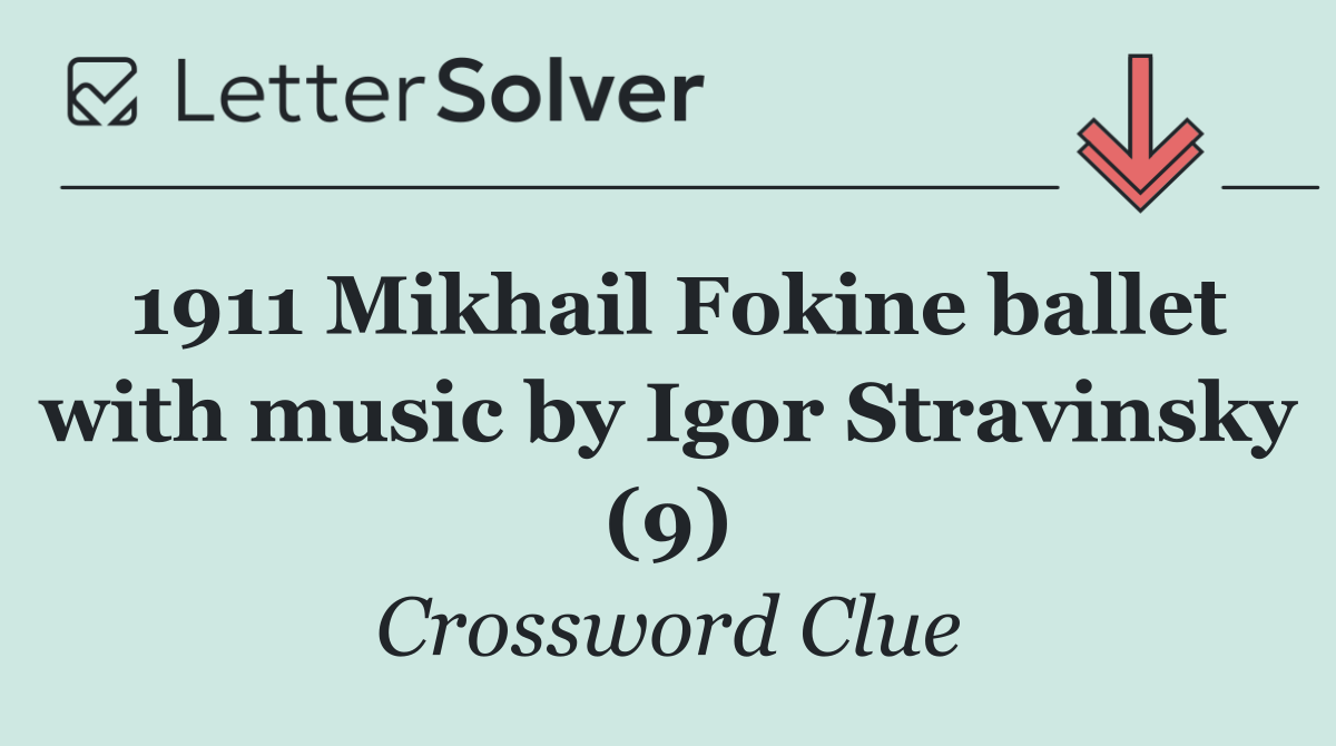 1911 Mikhail Fokine ballet with music by Igor Stravinsky (9)