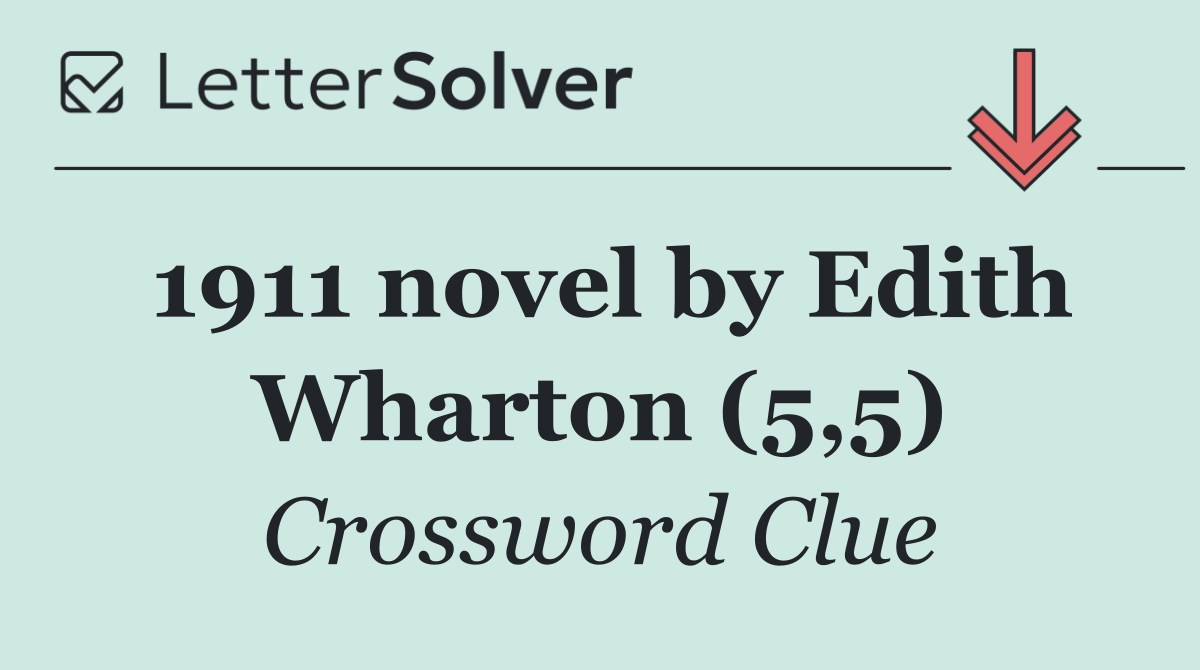 1911 novel by Edith Wharton (5,5)