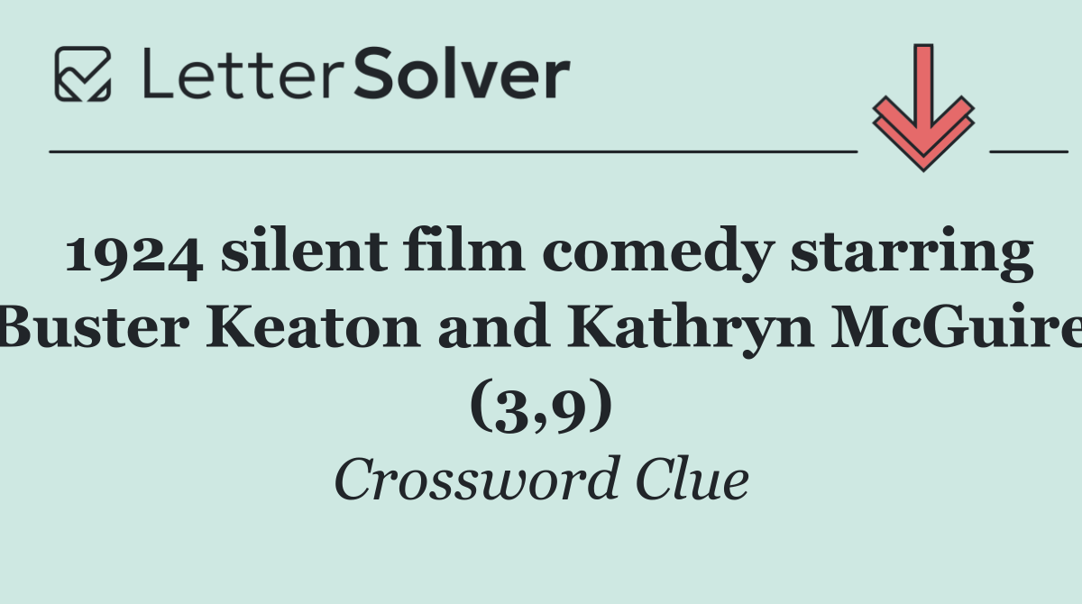 1924 silent film comedy starring Buster Keaton and Kathryn McGuire (3,9)