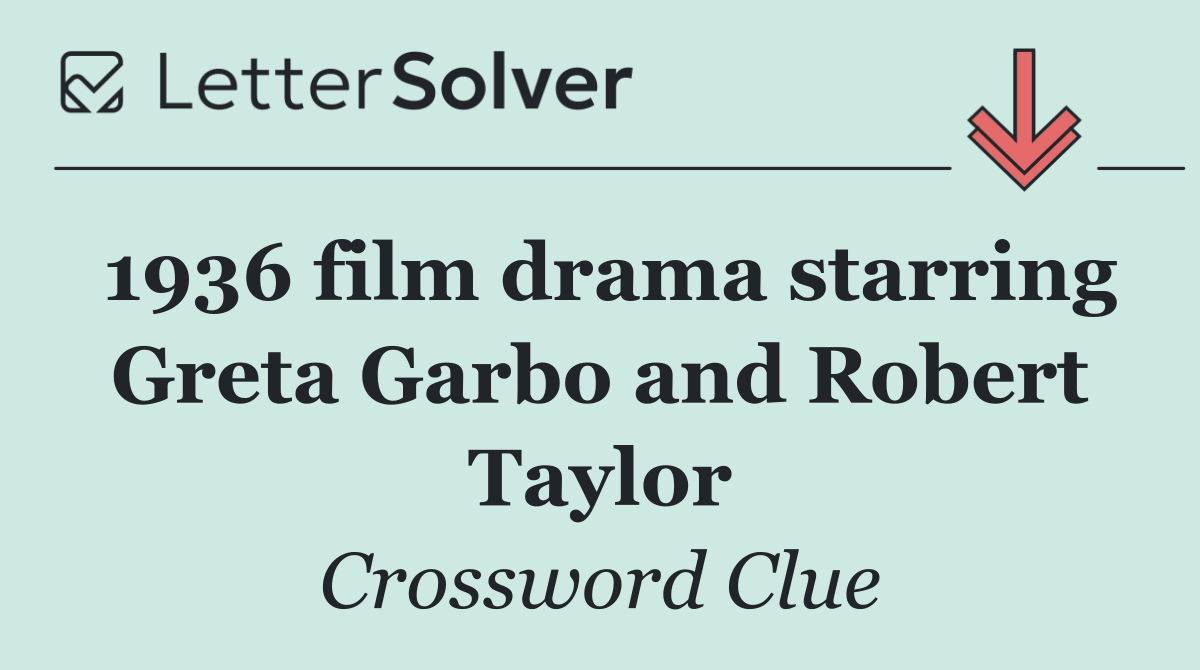 1936 film drama starring Greta Garbo and Robert Taylor