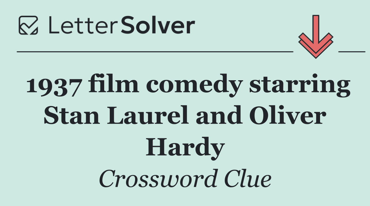 1937 film comedy starring Stan Laurel and Oliver Hardy