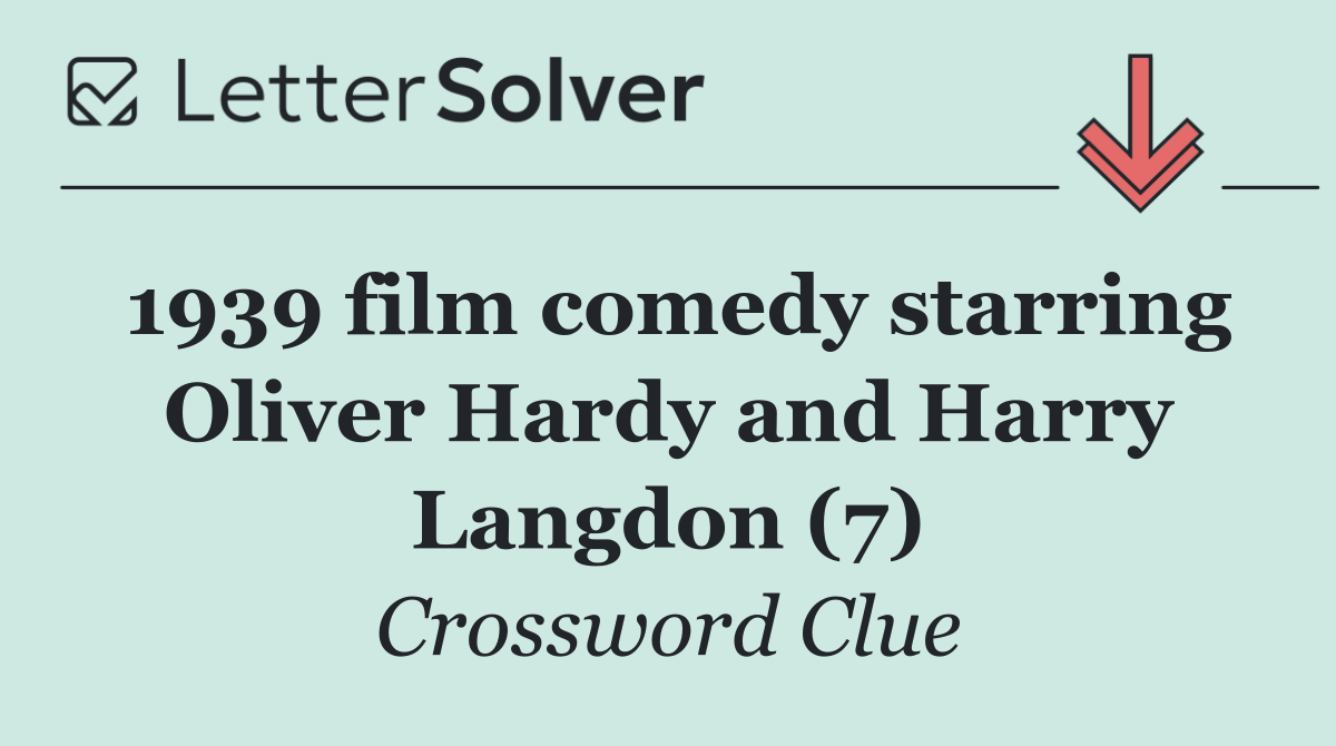 1939 film comedy starring Oliver Hardy and Harry Langdon (7)