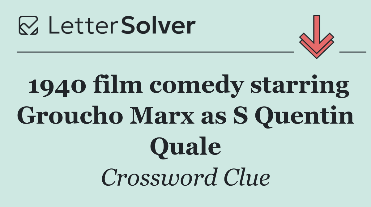 1940 film comedy starring Groucho Marx as S Quentin Quale