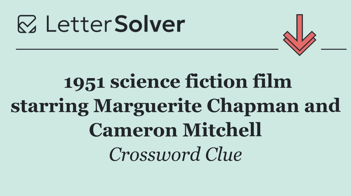 1951 science fiction film starring Marguerite Chapman and Cameron Mitchell