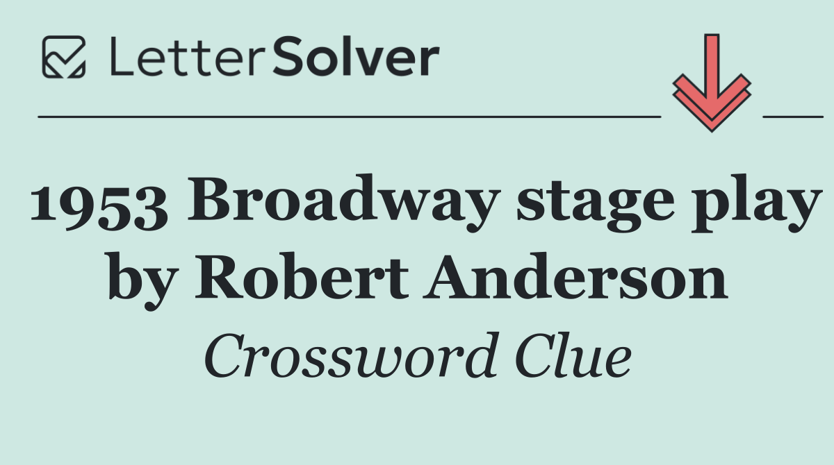1953 Broadway stage play by Robert Anderson