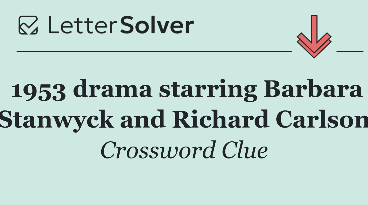 1953 drama starring Barbara Stanwyck and Richard Carlson