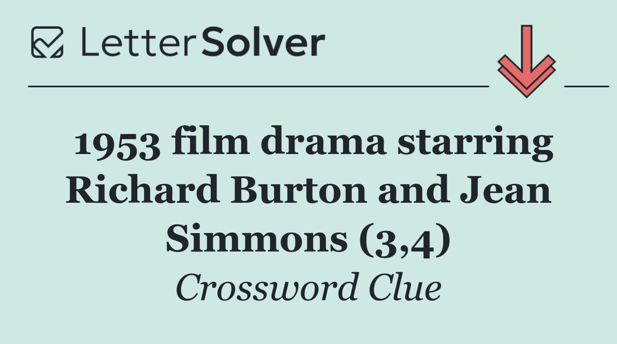 1953 film drama starring Richard Burton and Jean Simmons (3,4)