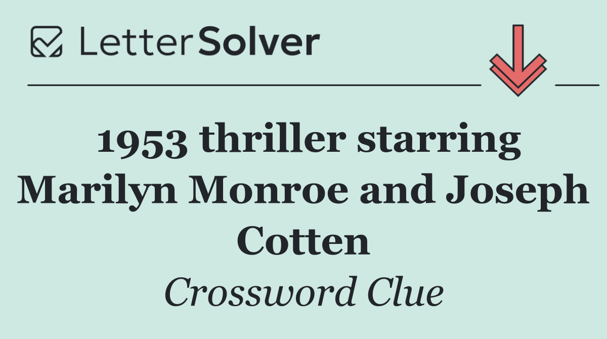 1953 thriller starring Marilyn Monroe and Joseph Cotten