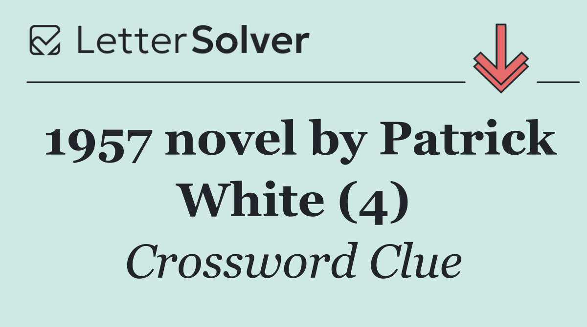 1957 novel by Patrick White (4)