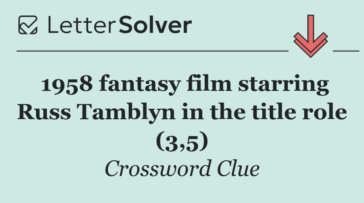1958 fantasy film starring Russ Tamblyn in the title role (3,5)