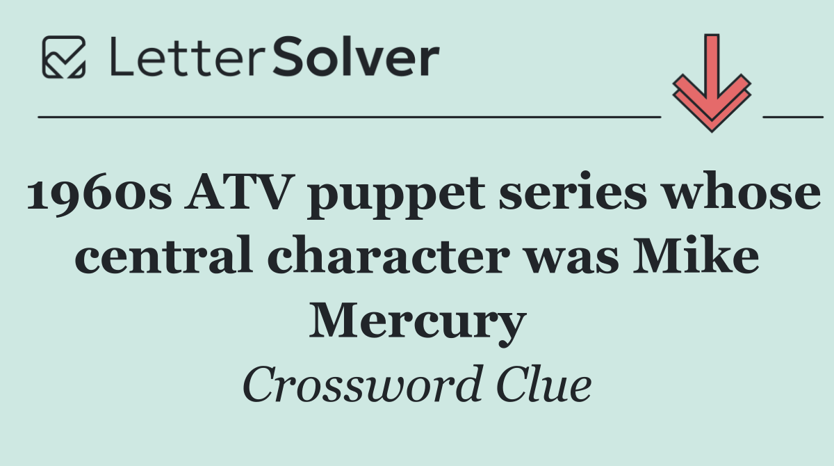 1960s ATV puppet series whose central character was Mike Mercury