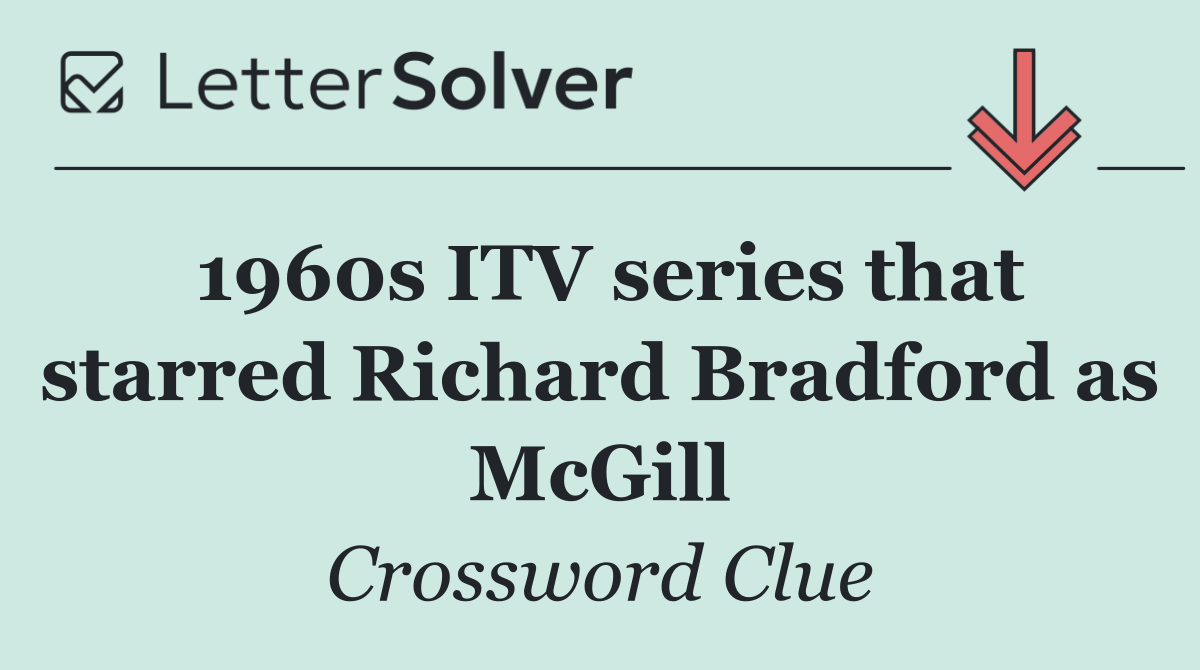 1960s ITV series that starred Richard Bradford as McGill