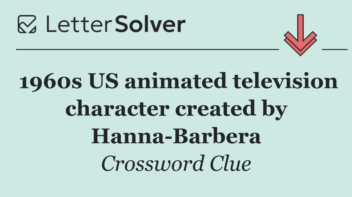 1960s US animated television character created by Hanna Barbera