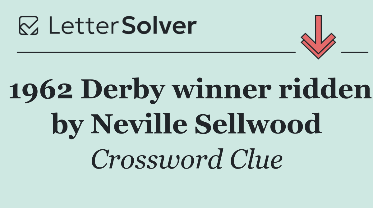 1962 Derby winner ridden by Neville Sellwood
