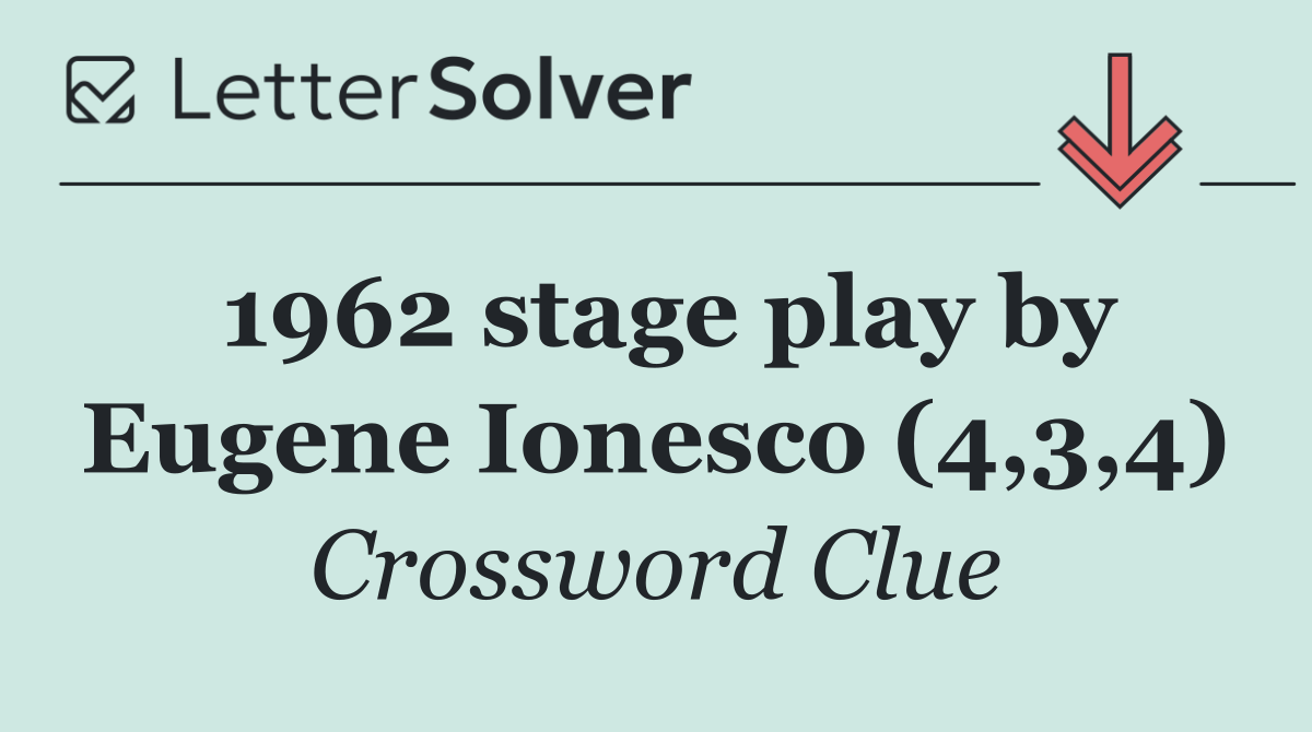 1962 stage play by Eugene Ionesco (4,3,4)