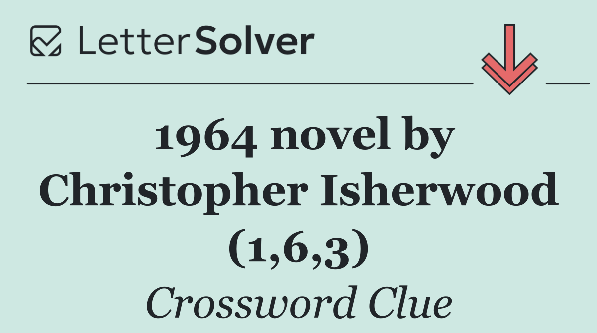 1964 novel by Christopher Isherwood (1,6,3)
