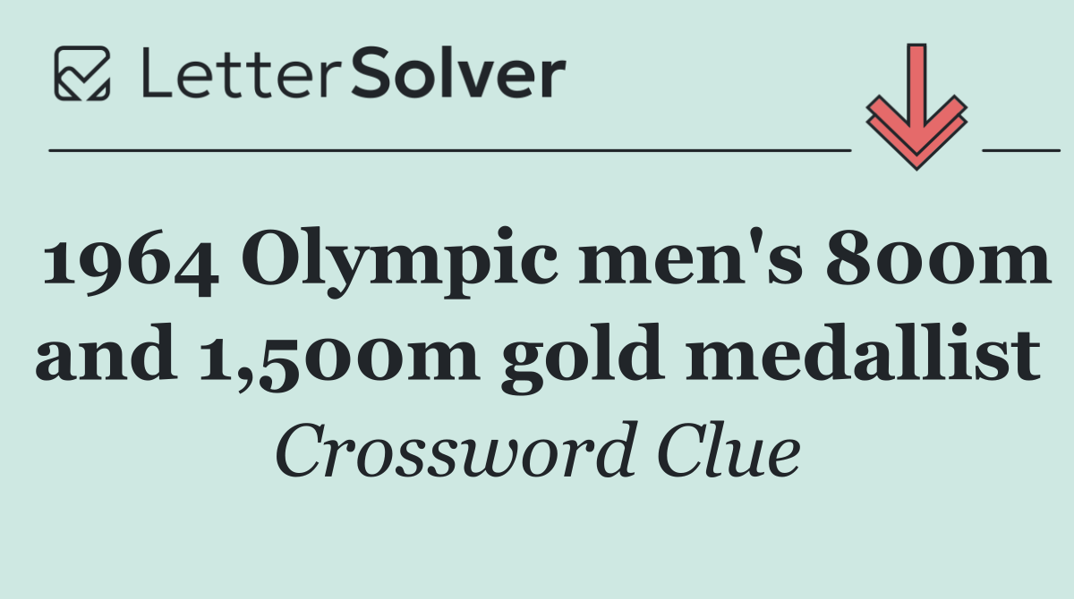 1964 Olympic men's 800m and 1,500m gold medallist