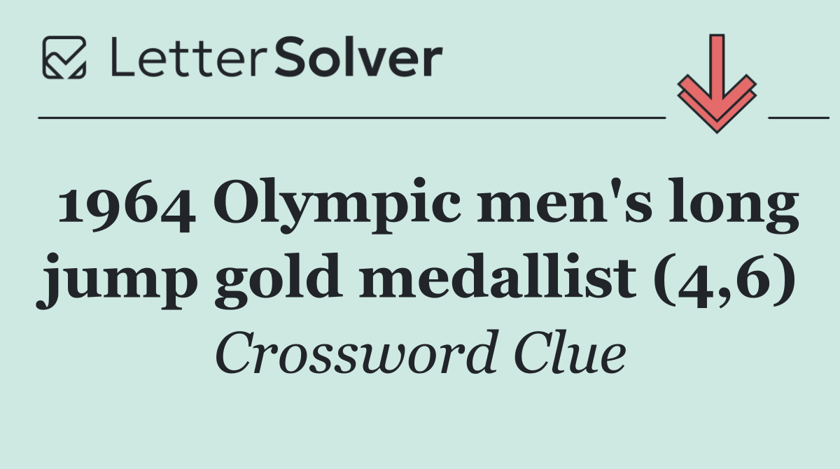 1964 Olympic men's long jump gold medallist (4,6)