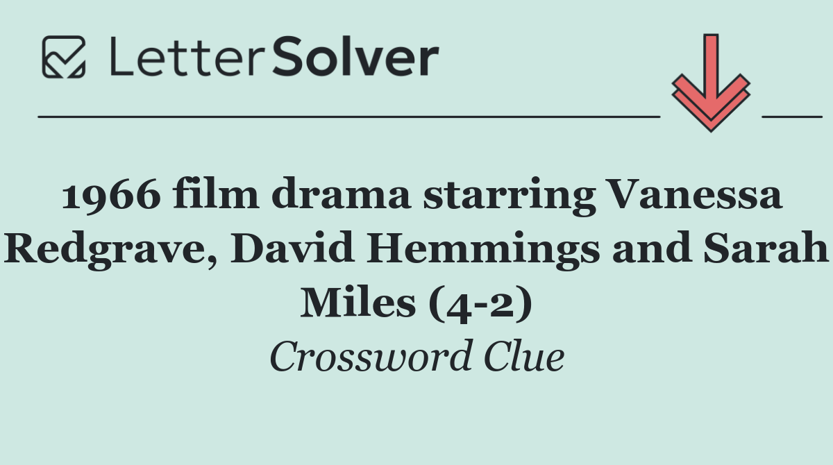 1966 film drama starring Vanessa Redgrave, David Hemmings and Sarah Miles (4 2)