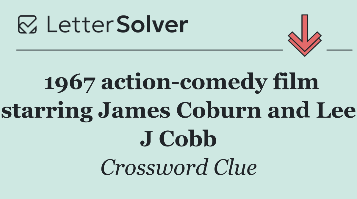 1967 action comedy film starring James Coburn and Lee J Cobb