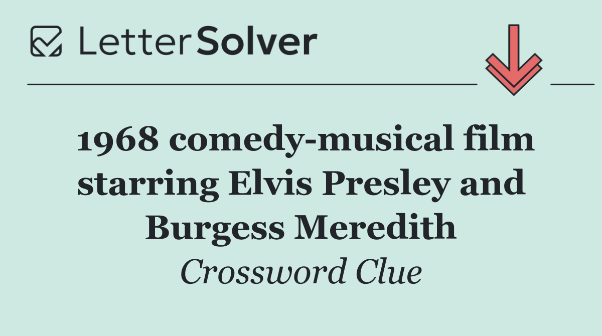 1968 comedy musical film starring Elvis Presley and Burgess Meredith