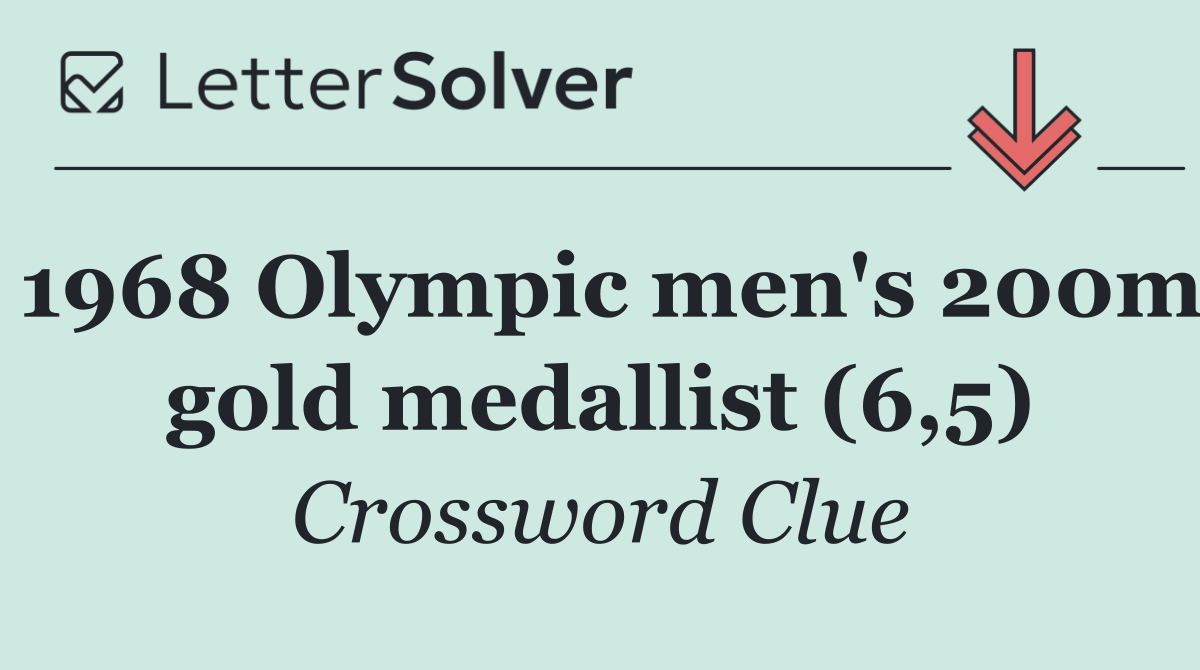 1968 Olympic men's 200m gold medallist (6,5)