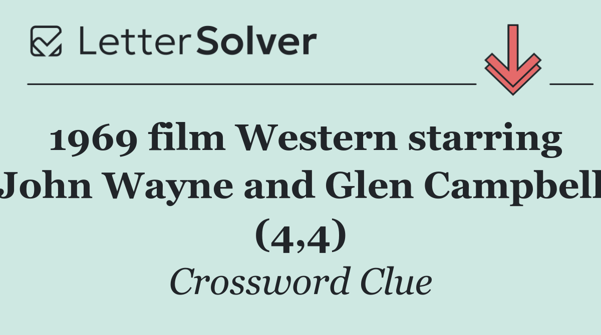 1969 film Western starring John Wayne and Glen Campbell (4,4)