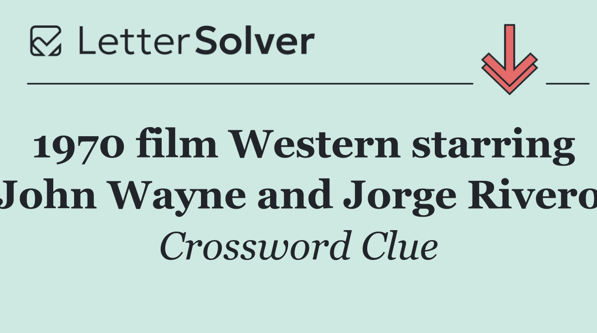 1970 film Western starring John Wayne and Jorge Rivero