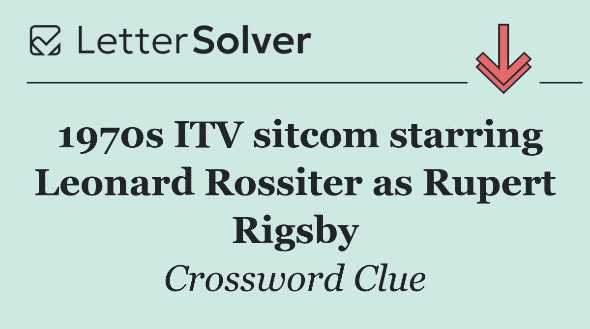 1970s ITV sitcom starring Leonard Rossiter as Rupert Rigsby