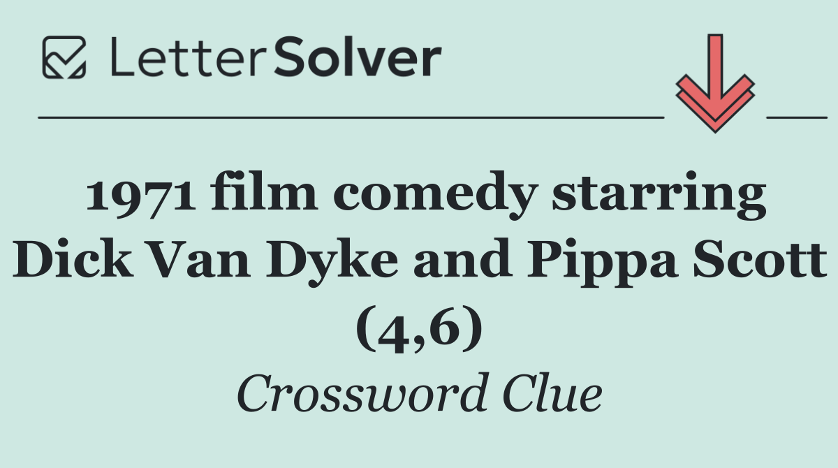 1971 film comedy starring Dick Van Dyke and Pippa Scott (4,6)