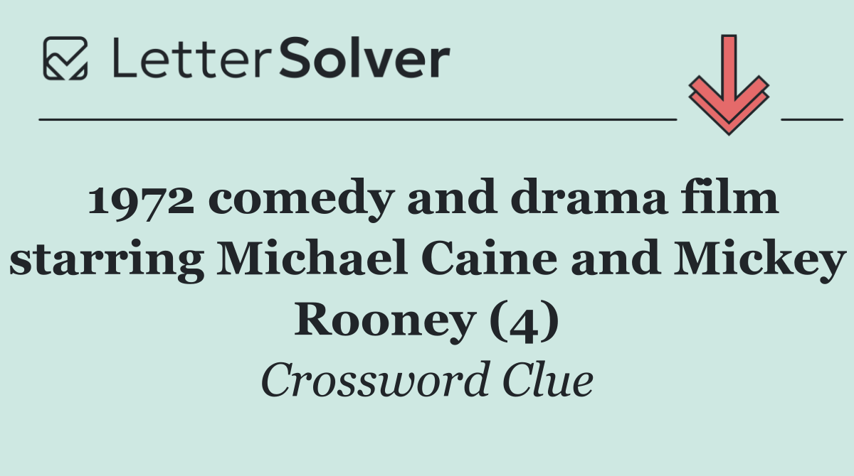 1972 comedy and drama film starring Michael Caine and Mickey Rooney (4)