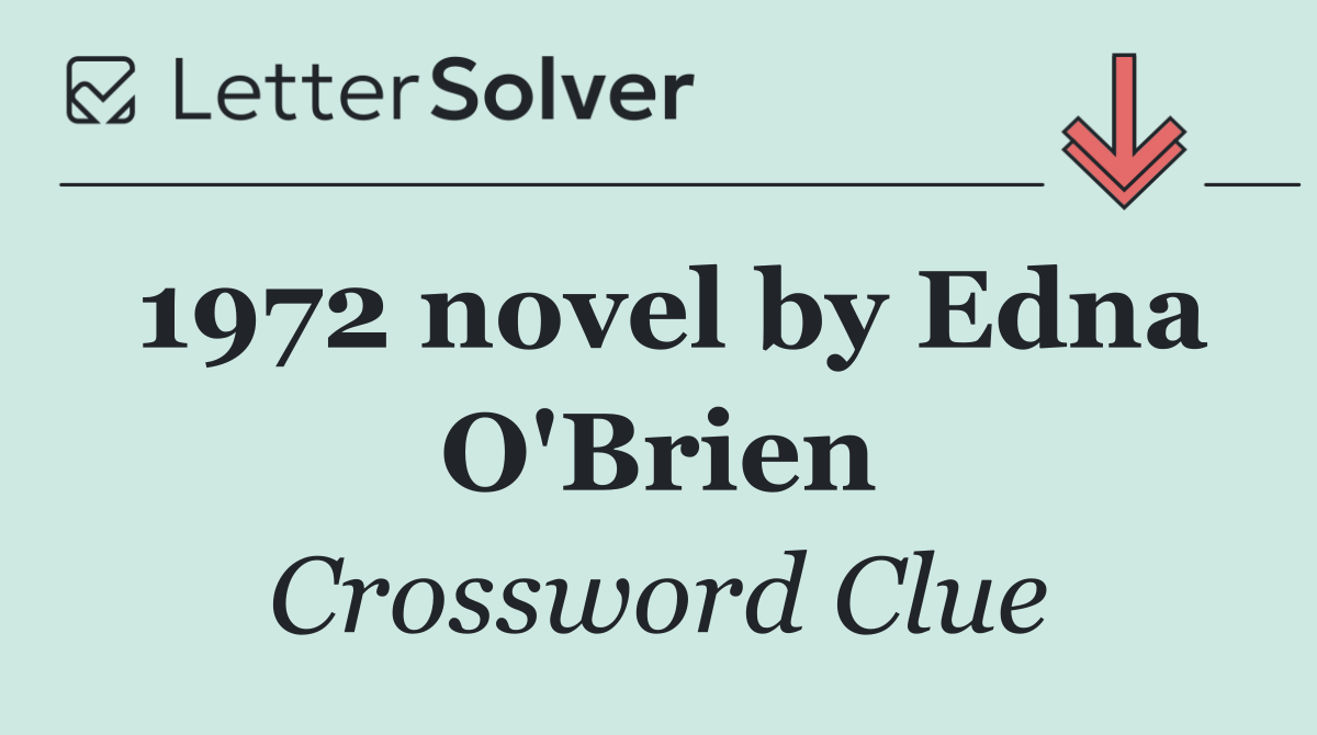 1972 novel by Edna O'Brien