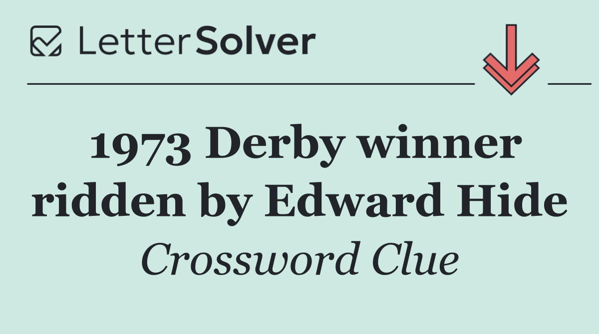 1973 Derby winner ridden by Edward Hide