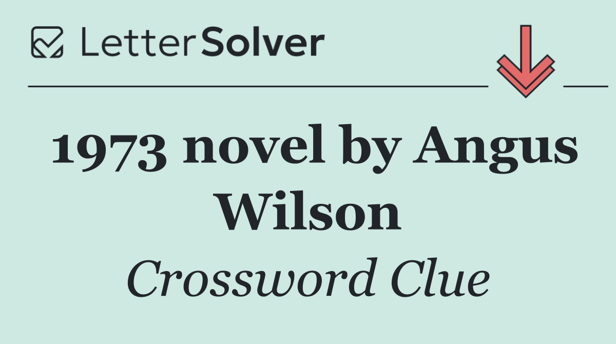 1973 novel by Angus Wilson