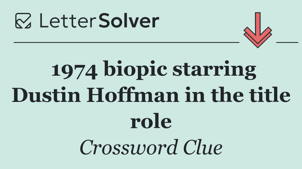 1974 biopic starring Dustin Hoffman in the title role