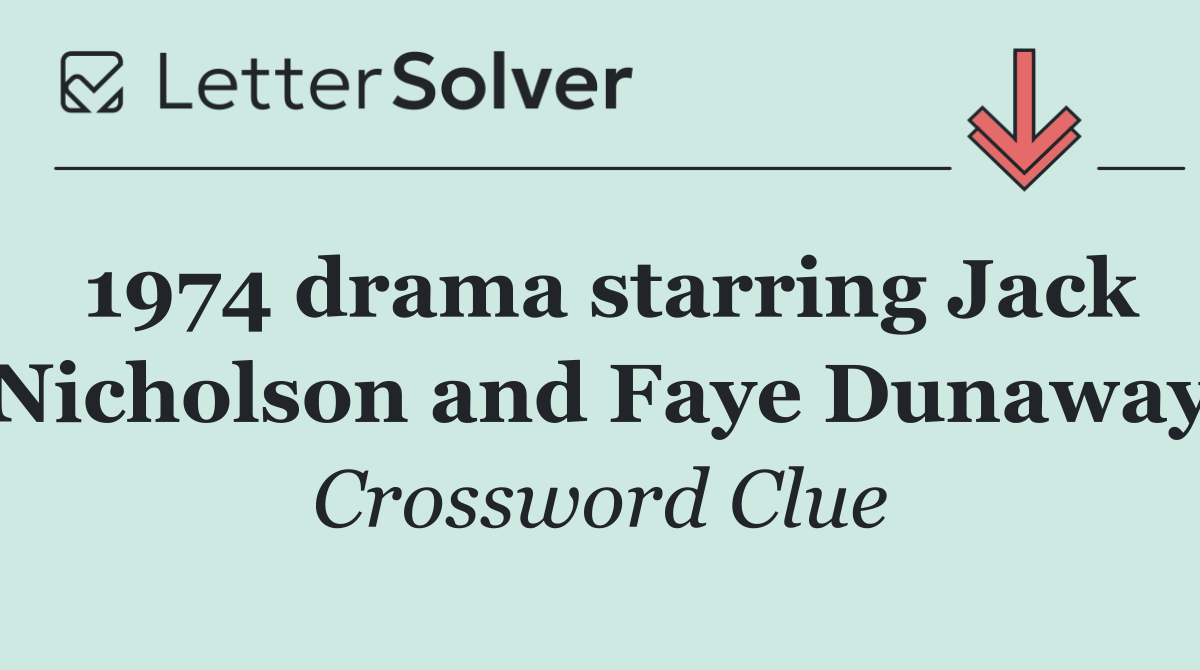1974 drama starring Jack Nicholson and Faye Dunaway