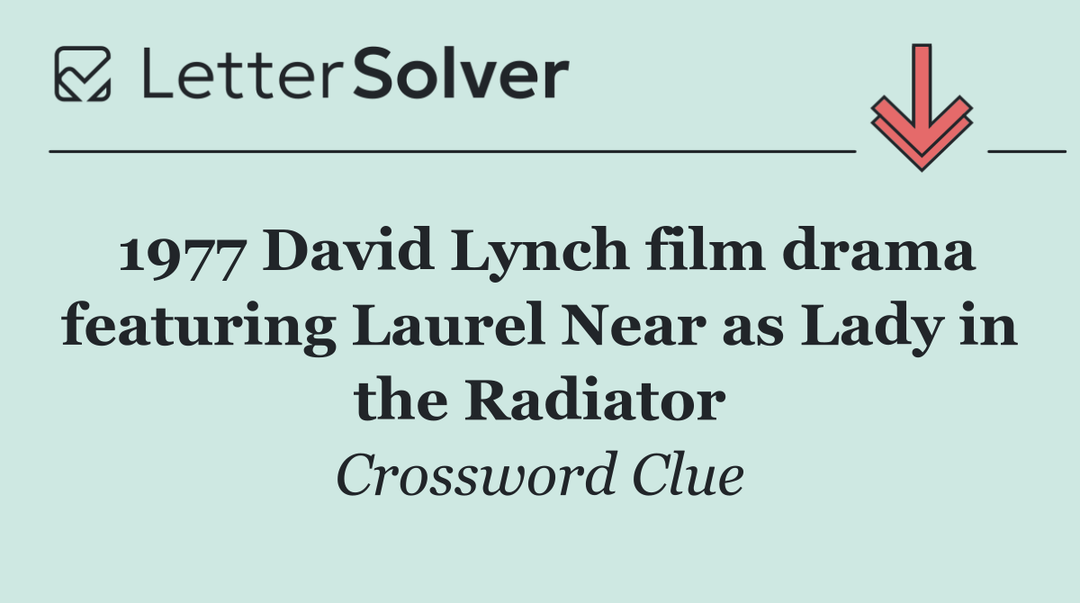 1977 David Lynch film drama featuring Laurel Near as Lady in the Radiator