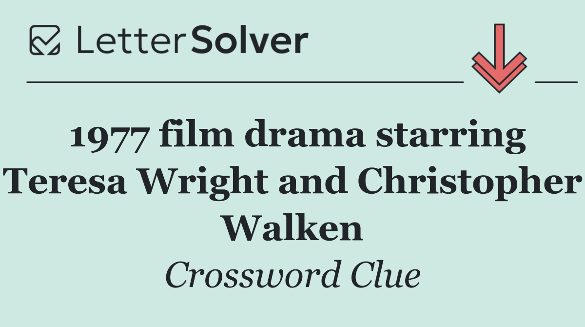 1977 film drama starring Teresa Wright and Christopher Walken