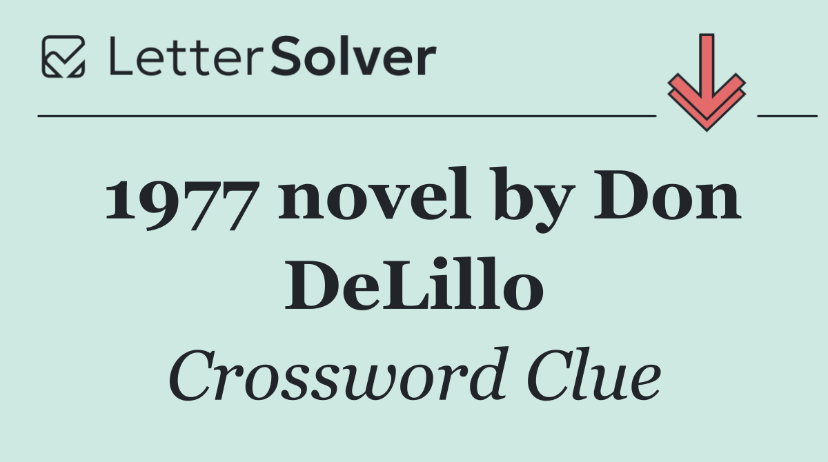 1977 novel by Don DeLillo