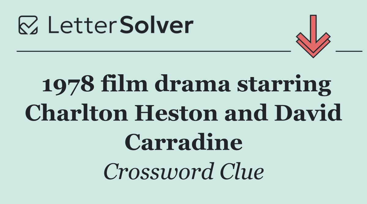 1978 film drama starring Charlton Heston and David Carradine
