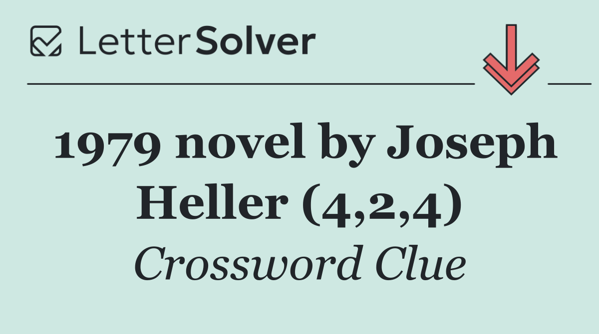 1979 novel by Joseph Heller (4,2,4)