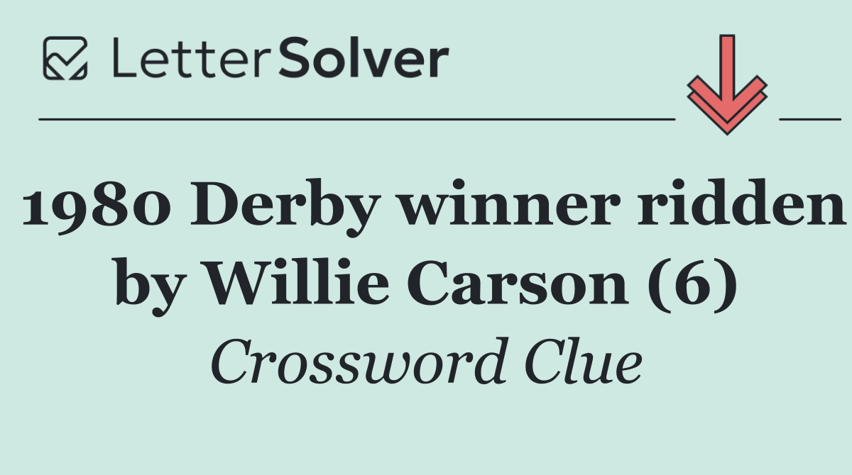 1980 Derby winner ridden by Willie Carson (6)