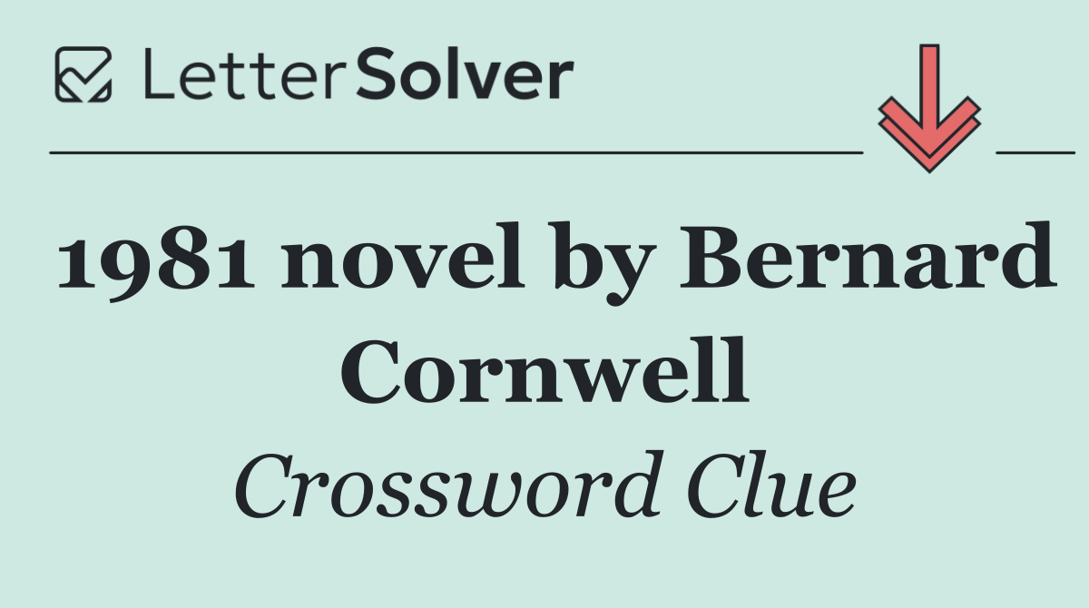 1981 novel by Bernard Cornwell