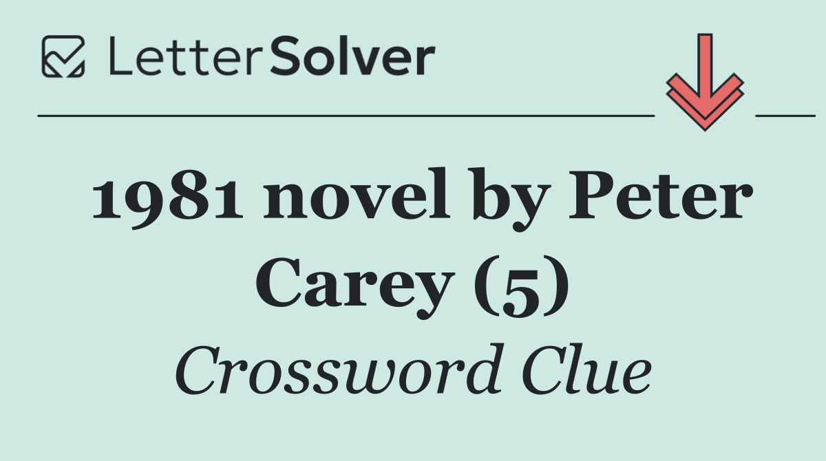 1981 novel by Peter Carey (5)
