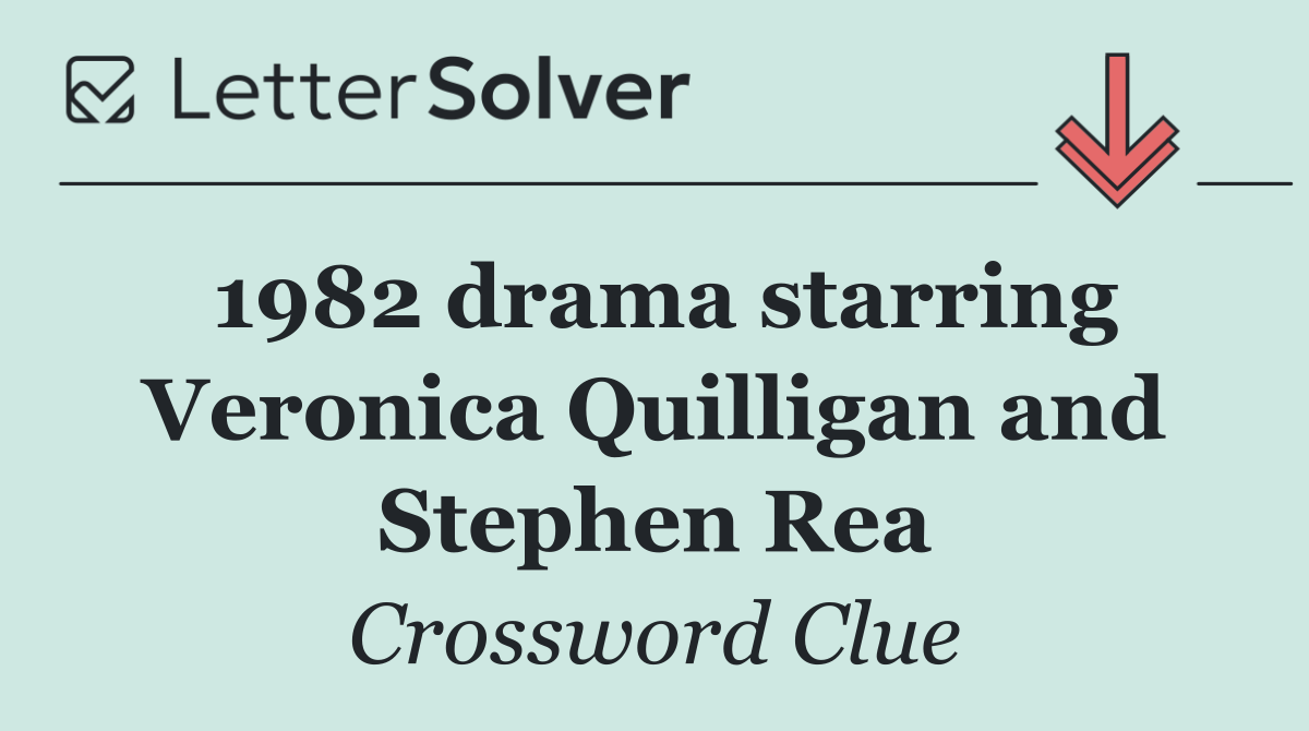 1982 drama starring Veronica Quilligan and Stephen Rea