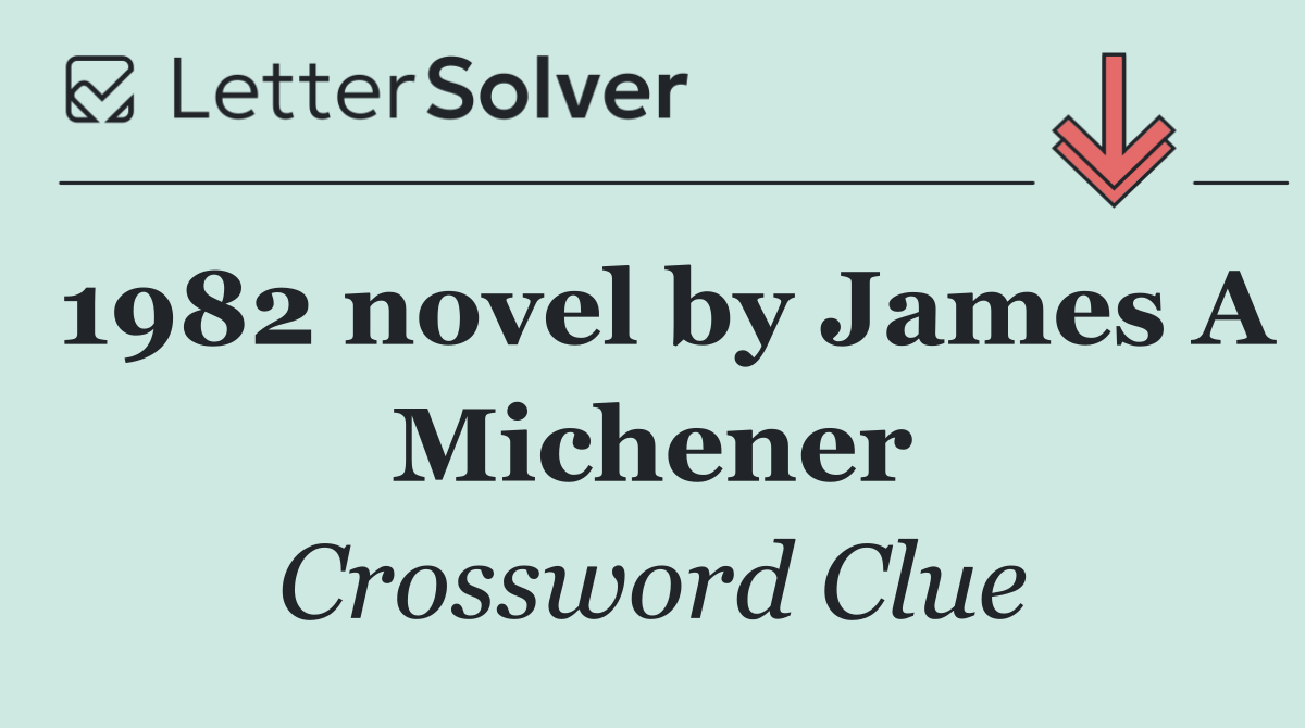 1982 novel by James A Michener