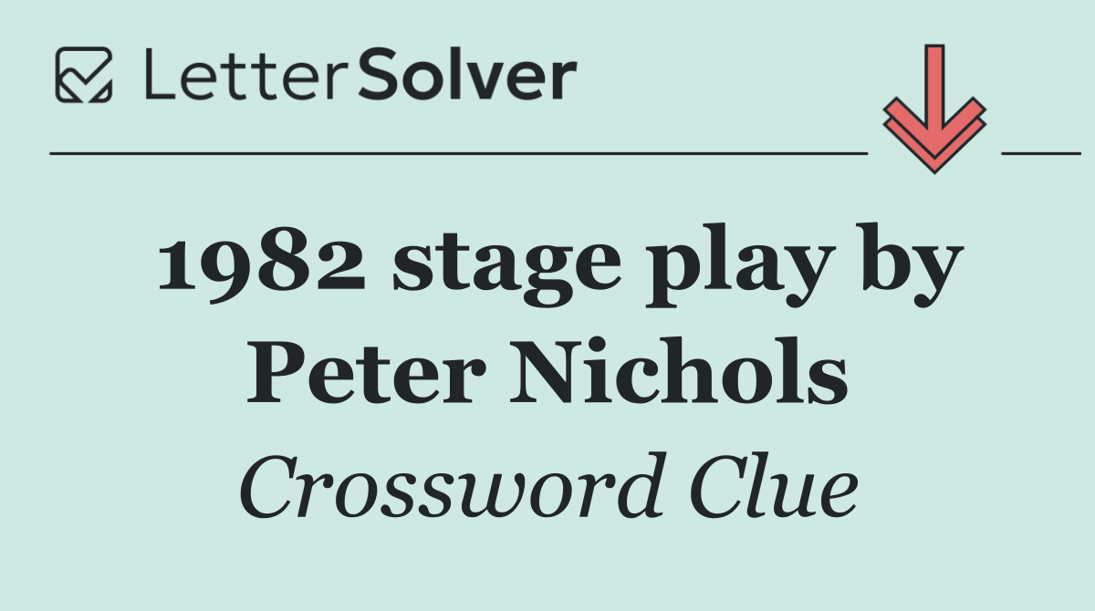 1982 stage play by Peter Nichols