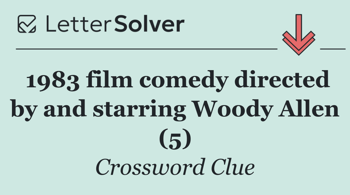 1983 film comedy directed by and starring Woody Allen (5)